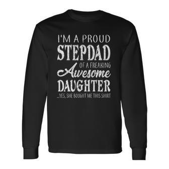 Proud Stepdad Of Freaking Awesome Daughter Fathers Day Dad Long Sleeve T-Shirt T-Shirt | Mazezy