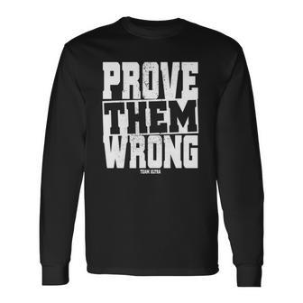 Prove Them Wrong Motivation Ultra 100 Miles Trail Running Long Sleeve T-Shirt | Mazezy