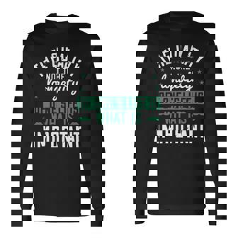 The Quality Not The Longevity Of Ones Life Is What Is Important Papa T-Shirt Long Sleeve T-Shirt - Monsterry