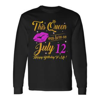 This Queen Was Born On July 12 Birthday High Heels Long Sleeve T-Shirt - Seseable
