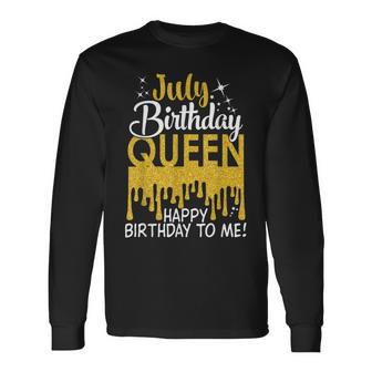 This Queen Was Born In July Happy Birthday To Me July Queen Long Sleeve T-Shirt - Seseable