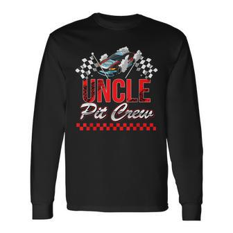 Race Car Birthday Party Racing Uncle Pit Crew Long Sleeve T-Shirt - Seseable