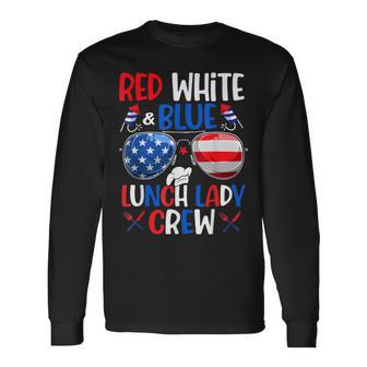 Red White Blue Lunch Lady Crew Sunglasses 4Th Of July Long Sleeve T-Shirt T-Shirt | Mazezy