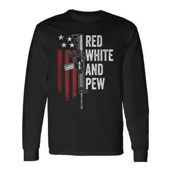 Red White And Pew Ar15 Gun American Flag Pro Guns Long Sleeve T-Shirt - Seseable