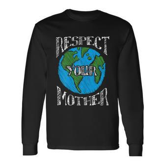Respect Mother Planet Earth Day Climate Change Cute Long Sleeve T-Shirt - Monsterry UK