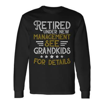 Retired Under New Management See Grandkids Retirement V2 Long Sleeve T-Shirt - Seseable