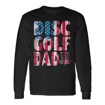 Retro Disc Golf Dad American Flag 4Th Of July Fathers Day Long Sleeve T-Shirt - Seseable