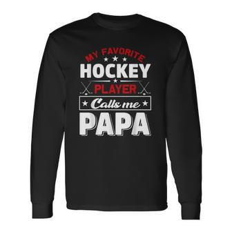 Retro My Favorite Hockey Player Calls Me Papa Fathers Day Long Sleeve T-Shirt T-Shirt | Mazezy
