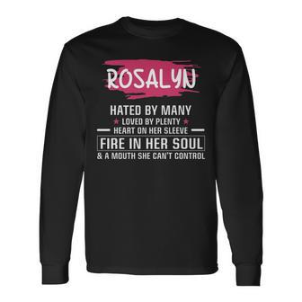 Rosalyn Name Rosalyn Hated By Many Loved By Plenty Heart On Her Sleeve Long Sleeve T-Shirt - Seseable