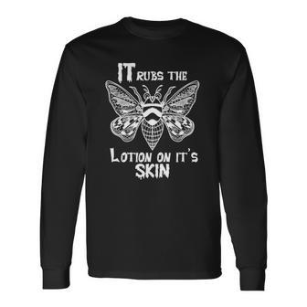 It Rubs The Lotion On Its Skins Long Sleeve T-Shirt T-Shirt | Mazezy