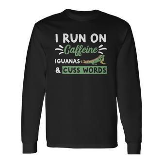 I Run On Caffeine Iguanas And Cuss Words Iguana Mom Long Sleeve T-Shirt T-Shirt | Mazezy