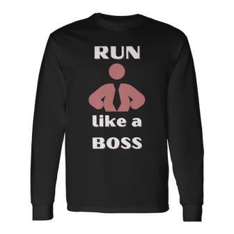 Run Like A Boss Funny Quote Unisex Long Sleeve | Favorety