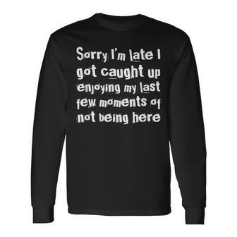 Sarcastic Late To Work For Employees Boss Coworkers Long Sleeve T-Shirt - Thegiftio UK