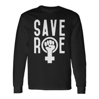 Save Roe Pro Choice 1973 Feminism Tee Reproductive Rights For Activist My Body My Choice Long Sleeve T-Shirt - Monsterry