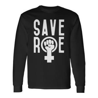 Save Roe Pro Choice 1973 Gift Feminism Tee Reproductive Rights Gift For Activist My Body My Choice Unisex Long Sleeve | Favorety