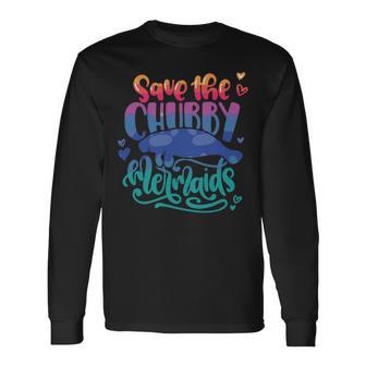 Save The Chubby Mermaids Funny Mermaid Unisex Long Sleeve | Favorety UK