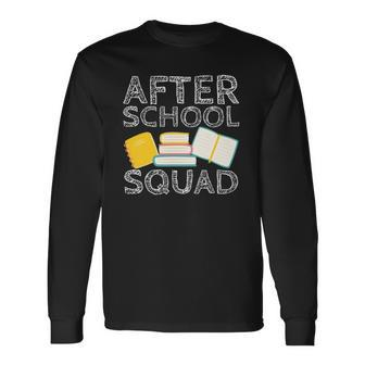 After School Squad Cool Teacher School Worker Teaching Staff Long Sleeve T-Shirt - Thegiftio UK