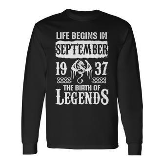September 1937 Birthday Life Begins In September 1937 Long Sleeve T-Shirt - Seseable