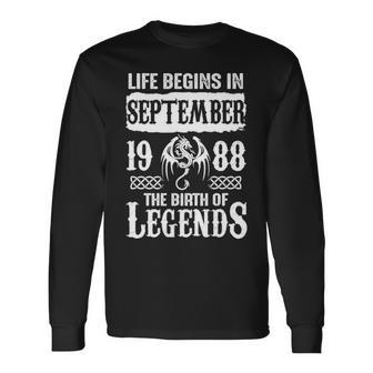 September 1988 Birthday Life Begins In September 1988 Long Sleeve T-Shirt - Seseable