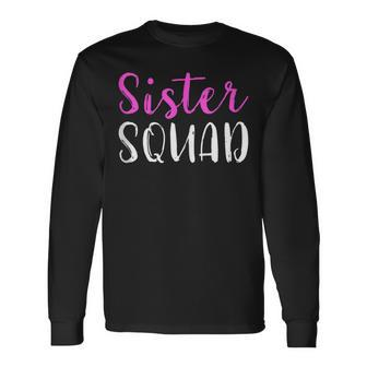 Sister Squad Sister Birthday Long Sleeve T-Shirt - Seseable