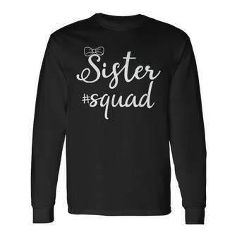Sister Squad Sister Long Sleeve T-Shirt - Thegiftio UK