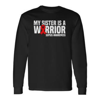 My Sister Is A Warrior Red Black Ribbon Sepsis Awareness Long Sleeve T-Shirt - Thegiftio UK