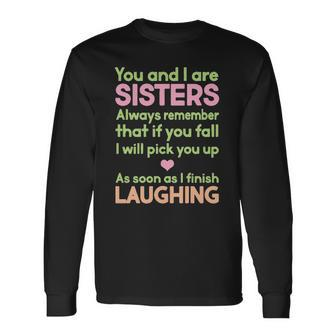 You And I Are Sisters Creative 2022 Long Sleeve T-Shirt - Thegiftio UK