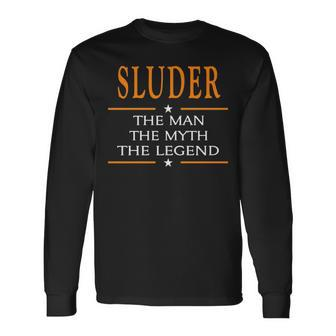 Sluder Name Sluder The Man The Myth The Legend Long Sleeve T-Shirt - Seseable