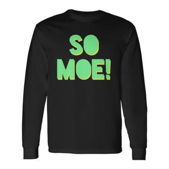 So Moe Anime Lover Long Sleeve T-Shirt - Thegiftio UK