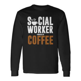 Social Worker Powered Coffee School Public Helper Teacher Long Sleeve T-Shirt T-Shirt | Mazezy
