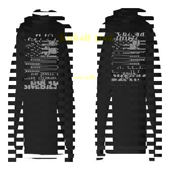 Softball Dad Like A Baseball Dad But With Bigger Balls Flag Long Sleeve T-Shirt - Thegiftio