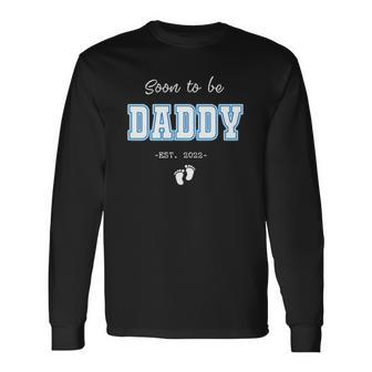 Soon To Be Daddy 2022 Father S For New Dad Long Sleeve T-Shirt T-Shirt | Mazezy