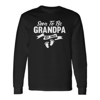 Soon To Be Grandpa Est 2022 New Grandpa To Be Long Sleeve T-Shirt T-Shirt | Mazezy