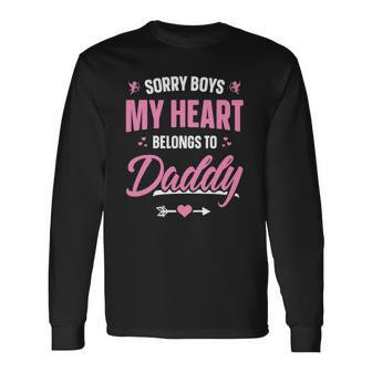 Sorry Boys My Heart Belongs To Daddy Girls Valentine Long Sleeve T-Shirt T-Shirt | Mazezy