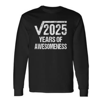 Square Root Of 2025 45 Years Old 45Th Birthday Idea Long Sleeve T-Shirt T-Shirt | Mazezy