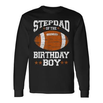 Stepdad Of The Birthday Boy Football Lover Vintage Retro Long Sleeve T-Shirt - Seseable