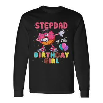 Stepdad Of The Birthday Girl Donut Dab Birthday Long Sleeve T-Shirt - Seseable