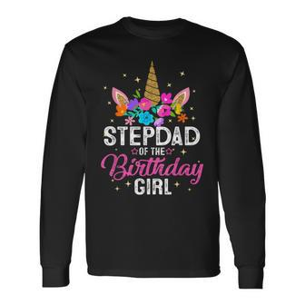 Stepdad Of The Birthday Girl Mother Unicorn Birthday Long Sleeve T-Shirt - Seseable