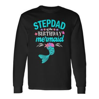 Stepdad Of The Birthday Mermaid Matching Long Sleeve T-Shirt - Seseable