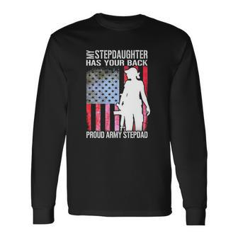 My Stepdaughter Has Your Back Proud Army Stepdad Long Sleeve T-Shirt T-Shirt | Mazezy
