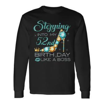 Stepping Into My 52Nd Birthday Like A Boss Bday Women Long Sleeve T-Shirt - Seseable
