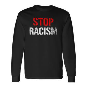 Stop Racism Human Rights Racism Long Sleeve T-Shirt T-Shirt | Mazezy