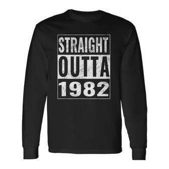 Straight Outta 1982 Straight Out 1982 40Th Birthday Long Sleeve T-Shirt T-Shirt | Mazezy