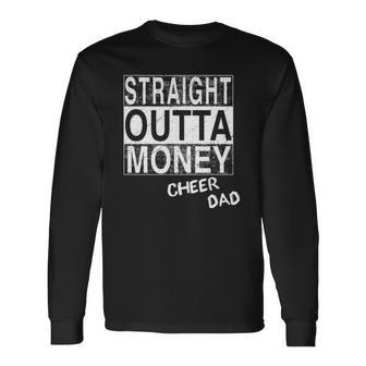 Straight Outta Money Cheer Dad Long Sleeve T-Shirt T-Shirt | Mazezy
