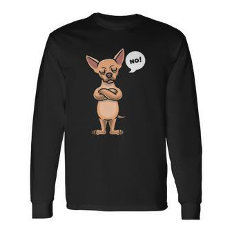 Stubborn Chihuahua Dog Lover Long Sleeve T-Shirt T-Shirt | Mazezy