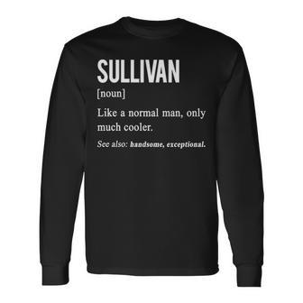 Sullivan Name Sullivan Definition Long Sleeve T-Shirt - Seseable