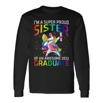 Im Super Proud Sister Of An Awesome 2022 Graduate Unicorn Long Sleeve T-Shirt - Thegiftio UK