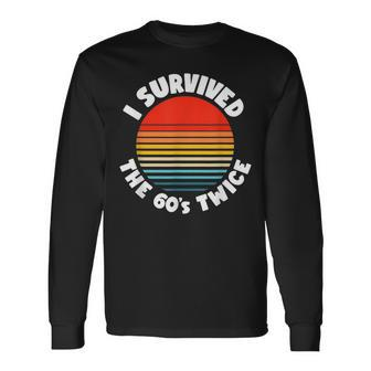 I Survived The Sixties Twice Birthday 70Th Birthday Long Sleeve T-Shirt - Seseable