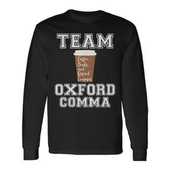 Team Oxford Comma Coffee Books And Oxford Commas Long Sleeve T-Shirt - Seseable