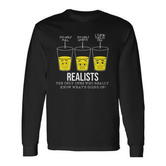Text Realist Pessimist Optimist Glass Half Full Long Sleeve T-Shirt | Mazezy